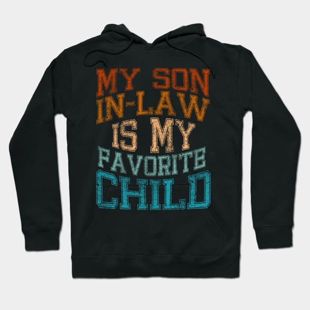 My Son In Law Is My Favorite Child Funny Family Humor Hoodie by marisamegan8av